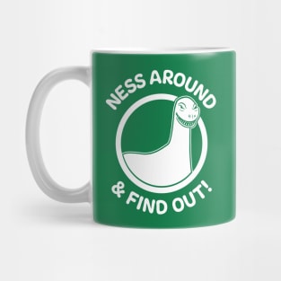 Ness Around & Find Out! Mug